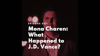 Mona Charen What Happened to JD Vance [upl. by Romina]