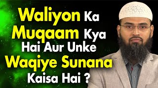 Auliya Allah Ka Kya Muqaam Hai Aur Unke Waqia Sunana Kaisa Hai By Adv Faiz Syed [upl. by Eedeed187]