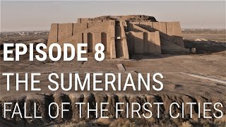 8 The Sumerians  Fall of the First Cities [upl. by Lerud]