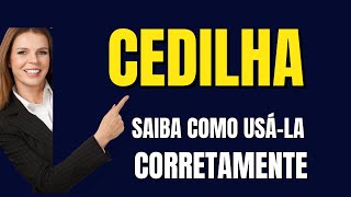 CEDILHA  Como usála corretamente [upl. by Dusza]