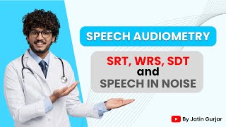 SPEECH AUDIOMETRY SRT WRSSDT AND SPEECH IN NOISE SPIN [upl. by Preiser]