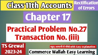 Practical Problem No27Trxn 3Chapter 17 Rectification of ErrorsTS Grewal 202324class11accounts [upl. by Roswald122]