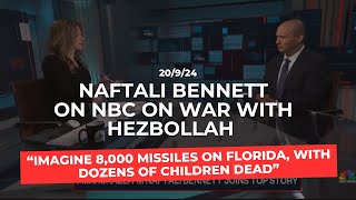 Naftali Bennett on Hezbollah war Imagine 8000 missiles hitting Florida killing dozens of children [upl. by Emya]