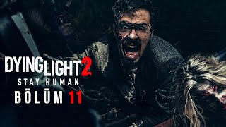 KATİLİN PEŞİNDE DYING LIGHT 2 TÜRKÇE BÖLÜM 11 4K [upl. by Peg]