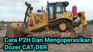 Cara P2H Dan Mengoperasikan Dozer CAT D8 [upl. by Yi]