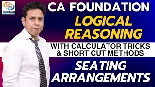 Seating Arrangements  Logical Reasoning  CA Foundation Maths  Dec 2023 Attempt  CA Parag Gupta [upl. by Busiek821]