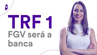 Concurso TRF 1 FGV será a banca [upl. by Trask332]