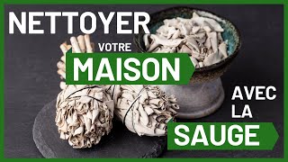 COMMENT NETTOYER VOTRE MAISON ET CHAKRAS AVEC LA SAUGE BLANCHE [upl. by Cousins]