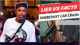 LIES vs FACTS  SHEBESHXT CAR ACCIDENT Music amp Culture Podcast [upl. by Ilojna]