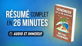 Résumé immersif  Vendredi ou la Vie sauvage  Michel Tournier [upl. by Pouncey739]