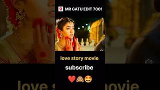 Love story hindi movie clips 4K SD ll shorts ytshorts movie love clips mr gatu edit 7001 😎 [upl. by Limak]