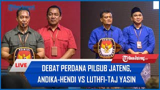 🔴 LIVE Debat Perdana Pilgub Jateng Calon Gubernur dan Wagub AndikaHendi Vs LuthfiTaj Yasin [upl. by Annayrb]