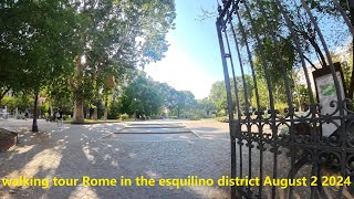 Walking tour in Rome esquilino district 2 august 2024 [upl. by Mascia]