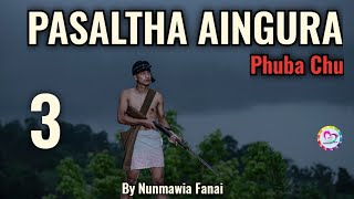 PASALTHA AINGURA  3  Pasaltha Thawnthu Ngaihnawm [upl. by Fayina]