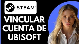 Cómo Vincular la Cuenta de Ubisoft a Steam [upl. by March]