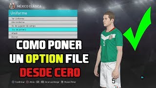 PES 2018 COMO PONER UN OPTION FILE DESDE CERO [upl. by Ck]