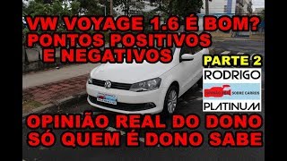 Vw Voyage 16 É Bom Opinião Real do Dono Pontos Positivos e Negativos Parte 2 [upl. by Madison556]