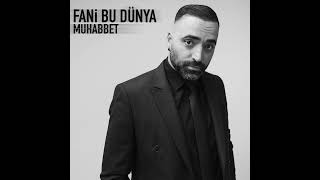 Muhabbet  Fani bu dünya Original Version [upl. by Narud]