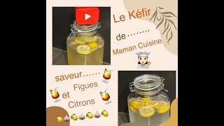 Le KéfirDe Maman Cuisine [upl. by Eserehs]