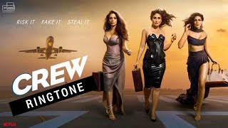 ringtone  Crew movie  Tabu Kareena Kapoor Khan Kriti Sanon Ila Arun Bharg download link👇 [upl. by Vitia]