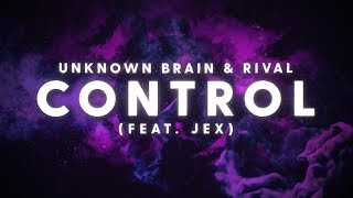 Unknown Brain x Rival  Control ft Jex Lyric Video [upl. by Barbour]