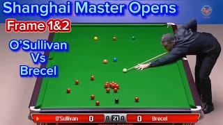 Shanghai Master Opens  Ronnie O’Sullivan Vs Brecel Frames 1amp2 [upl. by Shira]