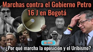 Marchas contra el Gobierno Petro 16A en Bogotá ¿Por qué marcha la oposición y el Uribismo [upl. by Keil714]