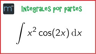 Integral por partes  Doble aplicación [upl. by Hourihan]