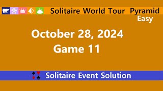 Solitaire World Tour Game 11  October 28 2024 Event  Pyramid Easy [upl. by Ahsimed]