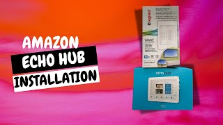 AMAZON ECHO HUB INSTALLATION [upl. by Tatianas]