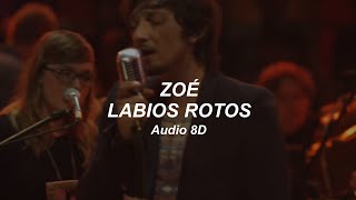 Zoé  Labios Rotos Letra  Audio 8D [upl. by Sherm]