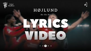 Hojlund Ho Ho Ho  Lyrics   Rasmus Hojlund Fan Song  United Headlines  Music Video [upl. by Aicinod]