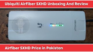 Ubiquiti AirFiber 5XHD Unboxing And Review  Airfiber 5XHD Price in Pakistan [upl. by Ehtyaf]