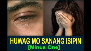 Huwag Mo Sanang Isipin Minus One  Lyrics  Papuri Song [upl. by Shiller]