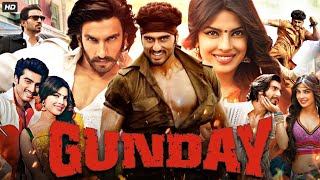 Gunday Full Movie 2014  Ranveer Singh  Arjun Kapoor  Priyanka Chopra  Irrfan  Review amp Facts [upl. by Airdna252]