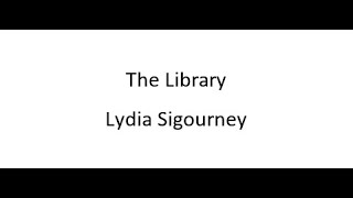 The Library  Lydia Sigourney [upl. by Siegfried]