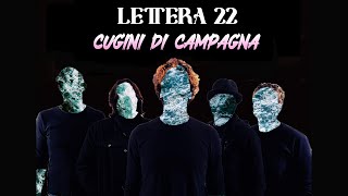 Lettera 22 • Cugini di Campagna [upl. by Erodasi]