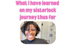 What I have learned on my sisterlocks journey Entering month 9 [upl. by Mouldon]