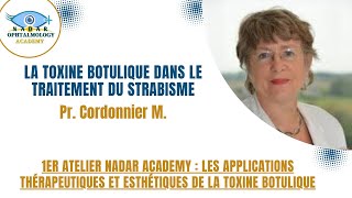 Pr Cordonnier M  La Toxine Botulique dans le Traitement du Strabisme 1er Atelier Nadar Academy [upl. by Gnes]