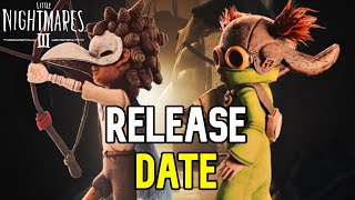 WHEN WILL LITTLE NIGHTMARES III RELEASE  Little Nightmares III Theory [upl. by Oretos]