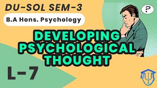 Lecture7 Development of Psychological Thought  DUSOL SEM3  BA Hons Psychology [upl. by Bonne820]