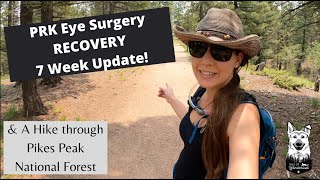 PRK Eye Surgery 7 Weeks into Recovery amp a Hike through Pikes Peak National Forest [upl. by Oiznun]