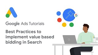 Google Ads Tutorials Best Practices to implement value based bidding in Search [upl. by Zaremski]