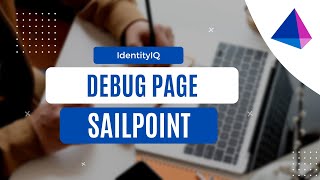 Debug Page  SailPoint IIQ  IAM [upl. by Jard488]