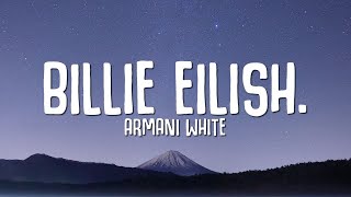 Armani White  BILLIE EILISH Lyrics [upl. by Tebzil]