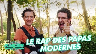 Le rap des papas modernes  Palmashow [upl. by Julide]