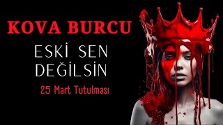 Kova Burcu Eski Sen Değilsin [upl. by Denoting]