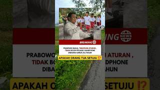 Prabowo terapkan aturan tidak boleh pegang HP di bawah umur 16 tahun ‼️shorts trending fyp [upl. by Sewel538]