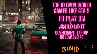 Top 10 Games Like GTA 5 To Play On Amma Government Laptop Or Low End PC [upl. by Hite]