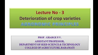 Lecture 3  Deterioration of crop varieties Agronomic Principles [upl. by Red]